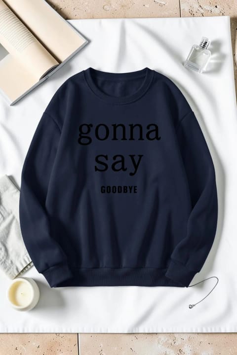 سویشرت یقه گرد چاپ Gonna Say Goodbye یونیسکس uyguntarz